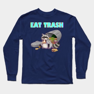 Eat Trash Long Sleeve T-Shirt